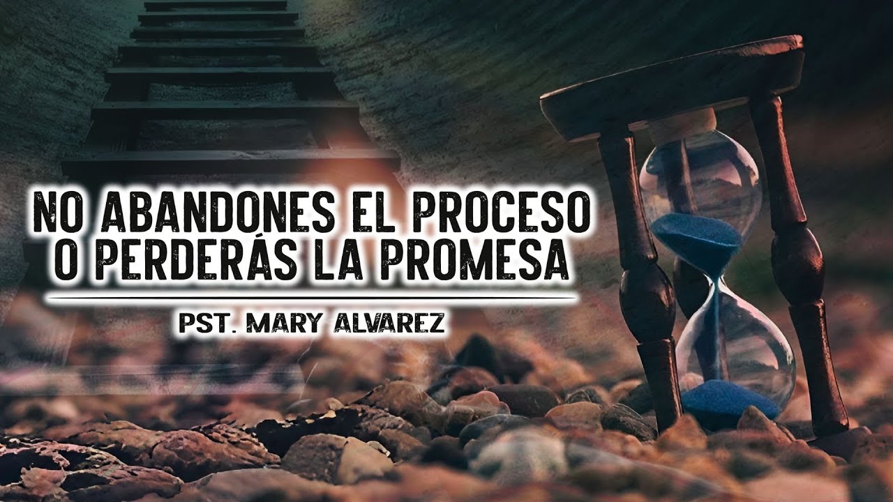 No abandones el proceso o perderás la promesa