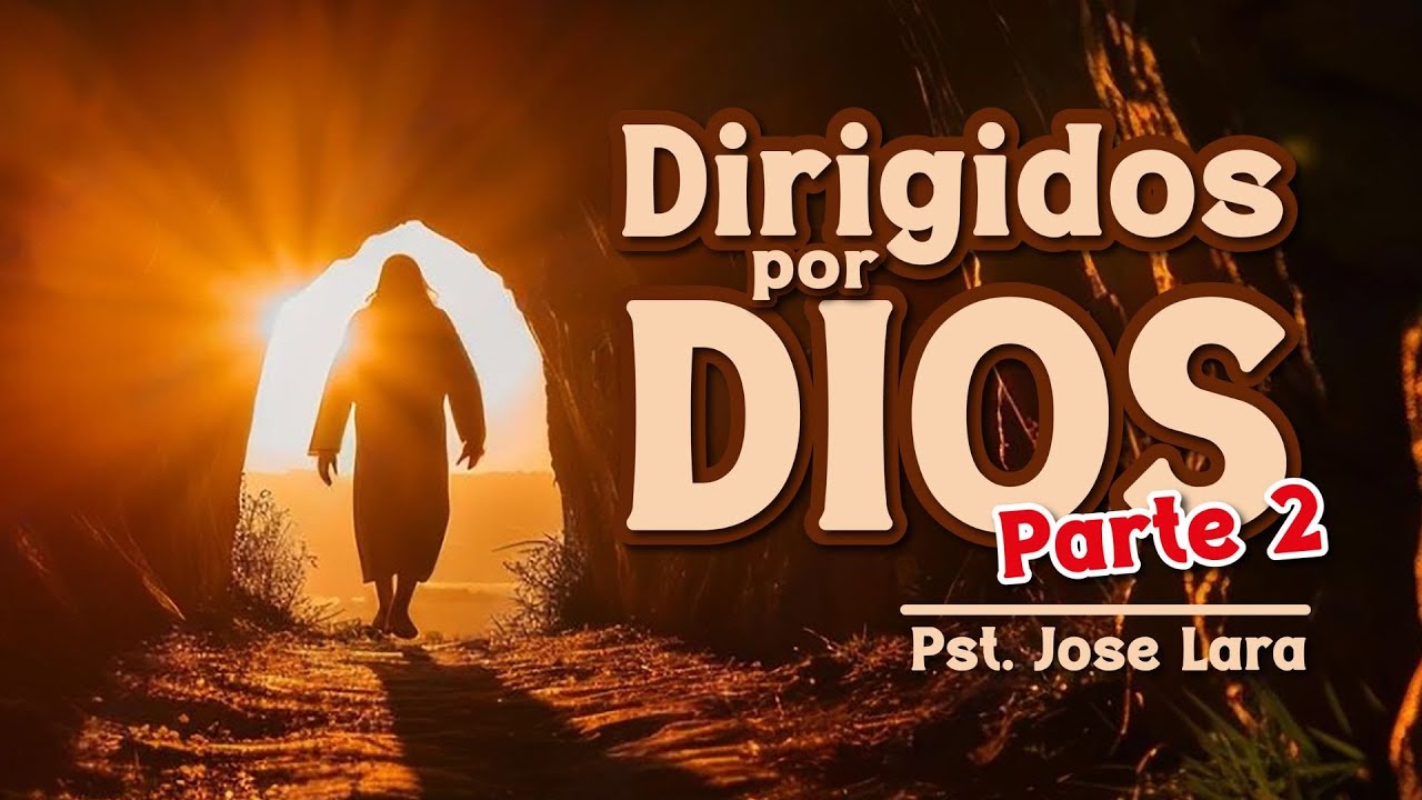 Predica Dirigidos por Dios segunda parte